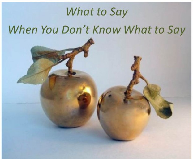What To Say When You Dont Know What To Say